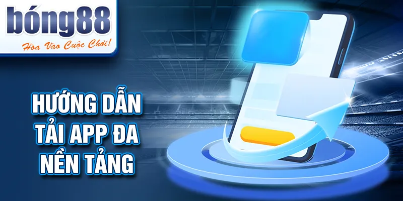 Hướng dẫn tải app đa nền tảng