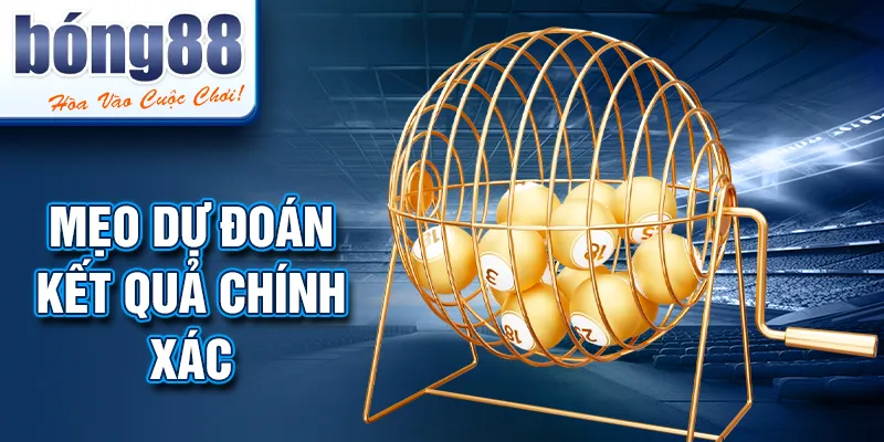 Mẹo dự đoán kết quả chính xác